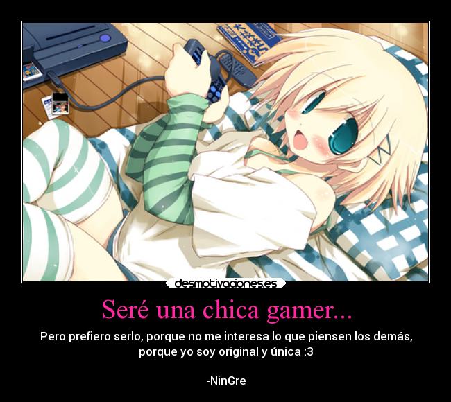 Seré una chica gamer... -