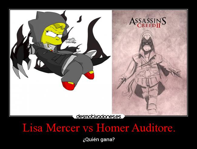 Lisa Mercer vs Homer Auditore. -