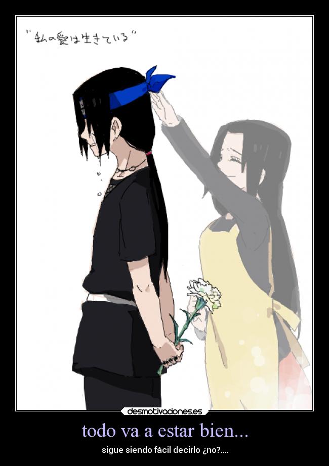 todo va a estar bien... - sigue siendo fácil decirlo ¿no?....