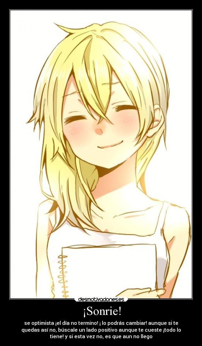carteles alegria anime sonreir namine ladopositivodetodo desmotivaciones