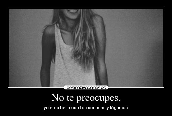 No te preocupes, - 