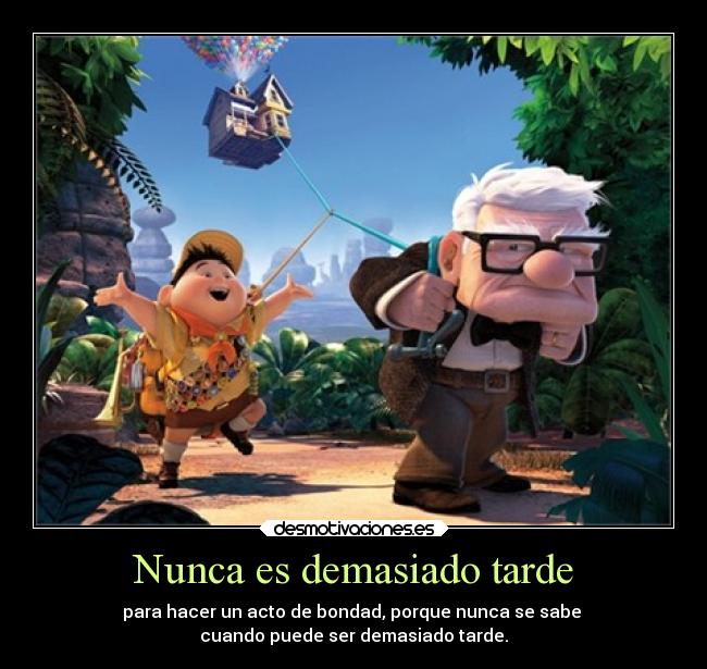 carteles alegria frases motivaciones desmotivaciones vida alma angelg1 viejitos tarde bondad desmotivaciones