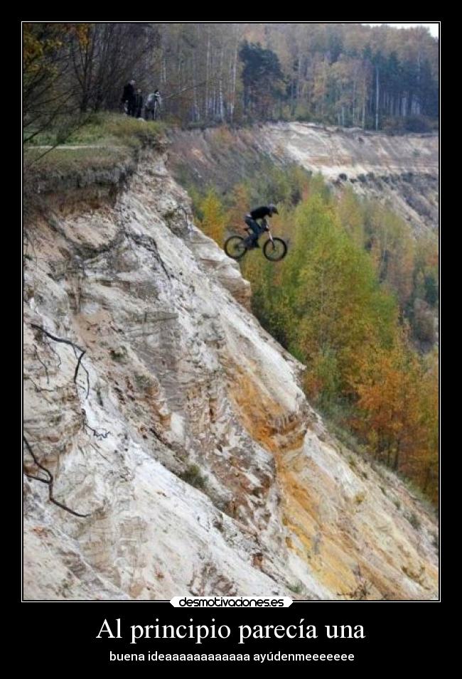 Al principio parecía una - buena ideaaaaaaaaaaaa ayúdenmeeeeeee