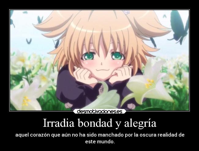 Irradia bondad y alegría -