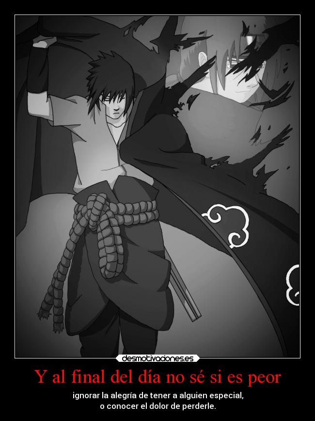 carteles alegria vida sasuke itachi uchiha khirara migorduermeojalapudieraimitarle clanfhag sasukemola desmotivaciones