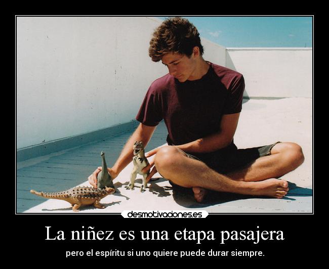 La niñez es una etapa pasajera -