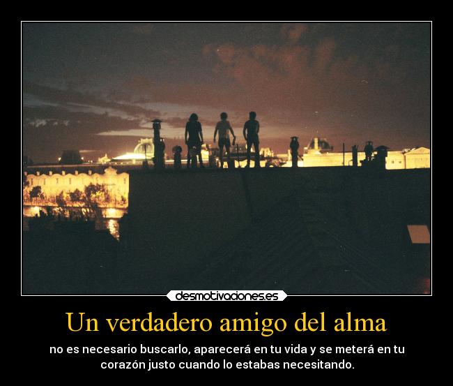 Un verdadero amigo del alma -