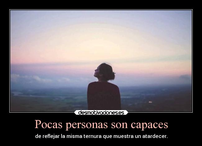 Pocas personas son capaces - 