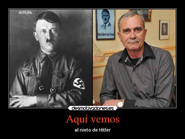 Aquí vemos - al nieto de Hitler