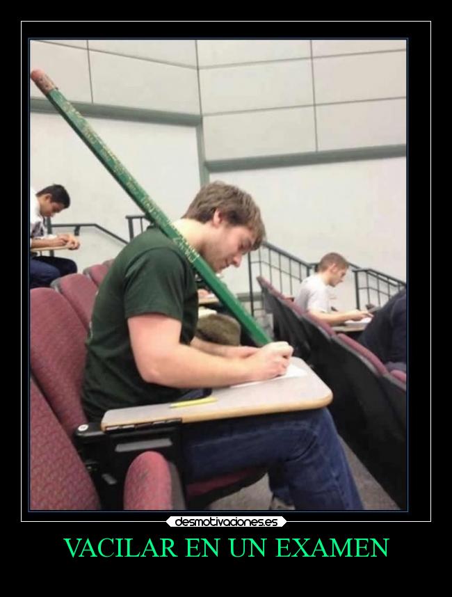 VACILAR EN UN EXAMEN - 
