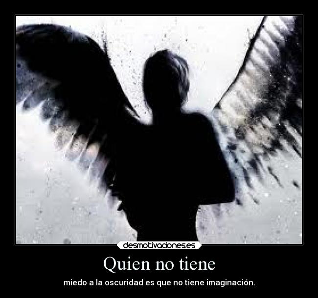 Quien no tiene -