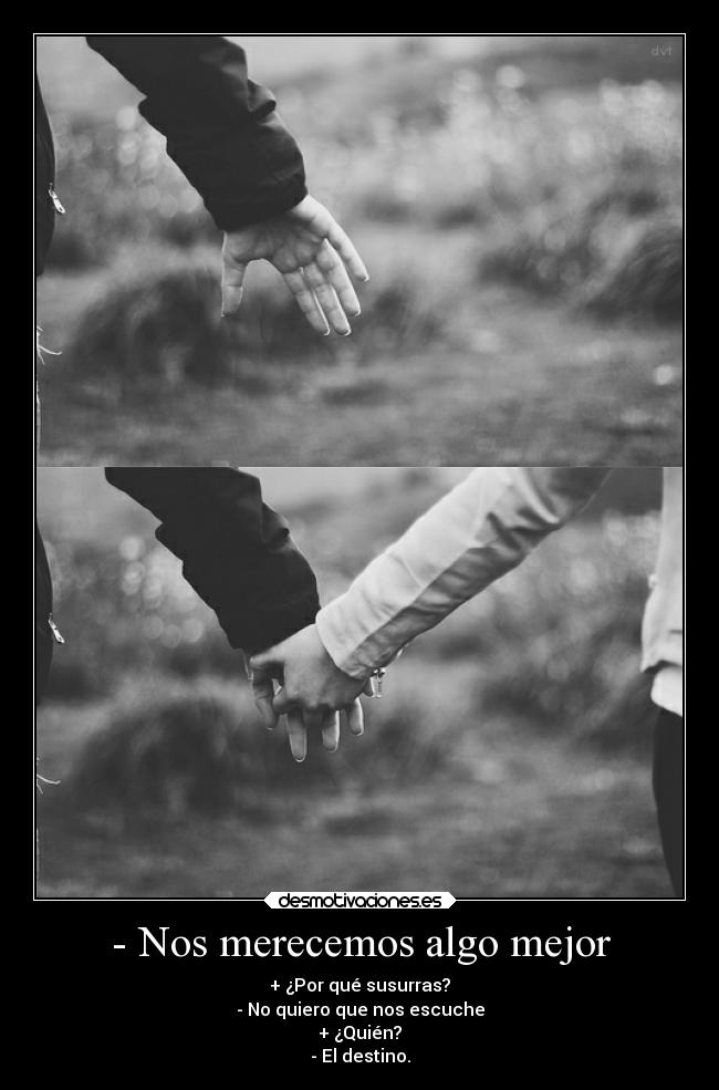 - Nos merecemos algo mejor - 