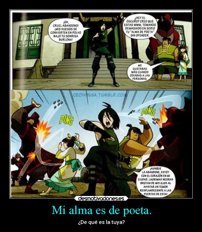 Mi alma es de poeta. - ¿De qué es la tuya?