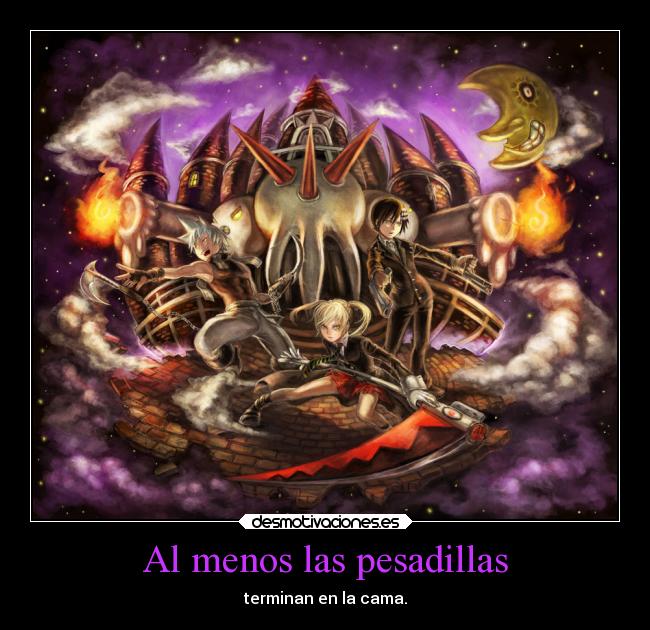 Al menos las pesadillas -