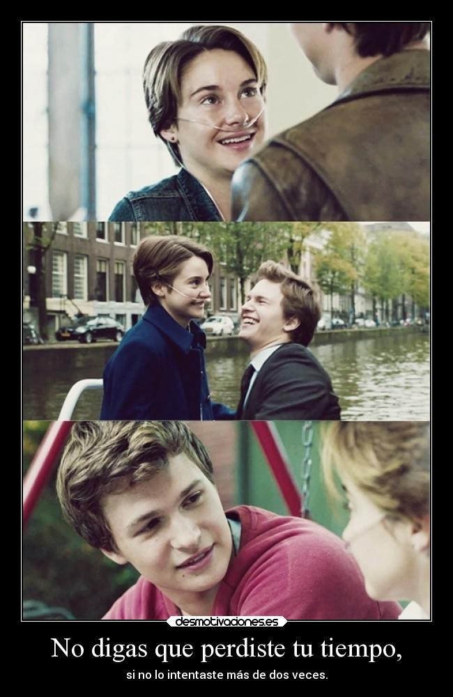 No digas que perdiste tu tiempo, -