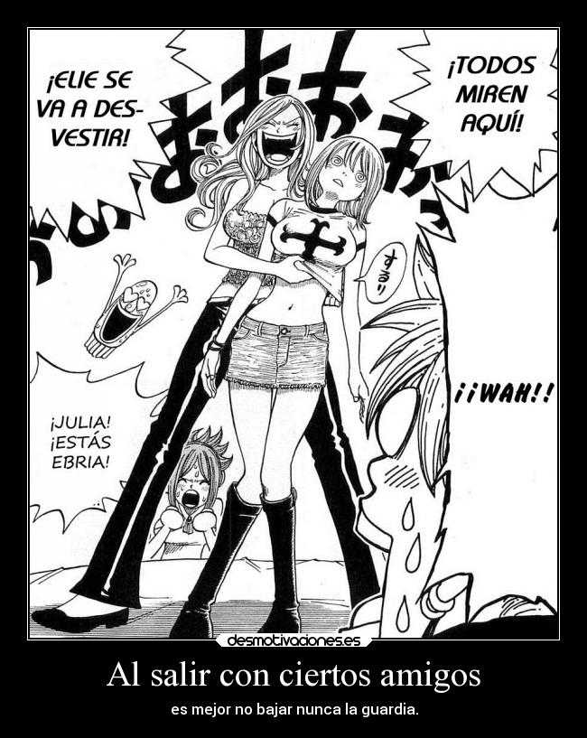 Al salir con ciertos amigos -