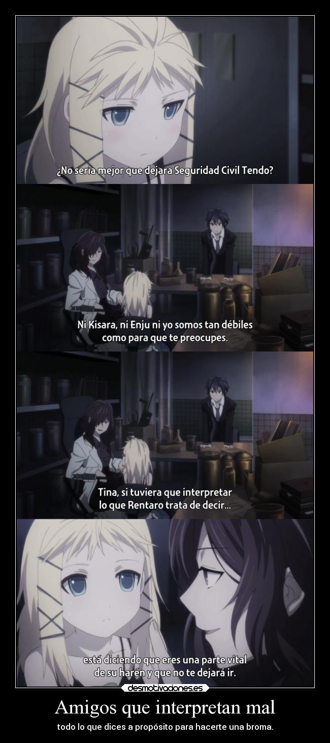 Amigos que interpretan mal - todo lo que dices a propósito para hacerte una broma.