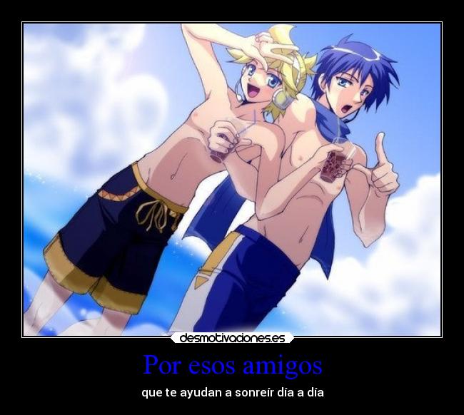 Por esos amigos - que te ayudan a sonreír día a día