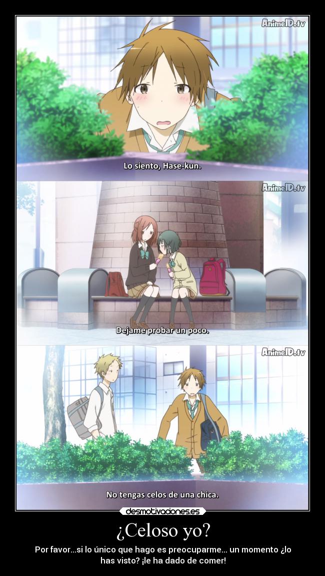 ¿Celoso yo? -