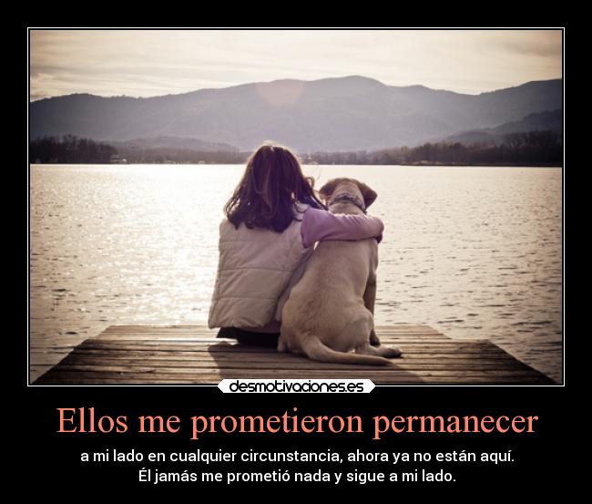 Ellos me prometieron permanecer -