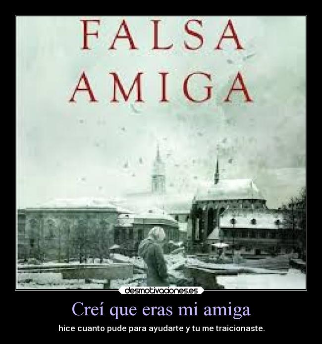 Creí que eras mi amiga -