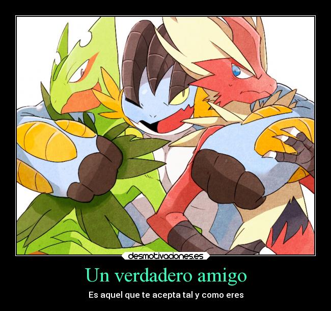 Un verdadero amigo - Es aquel que te acepta tal y como eres