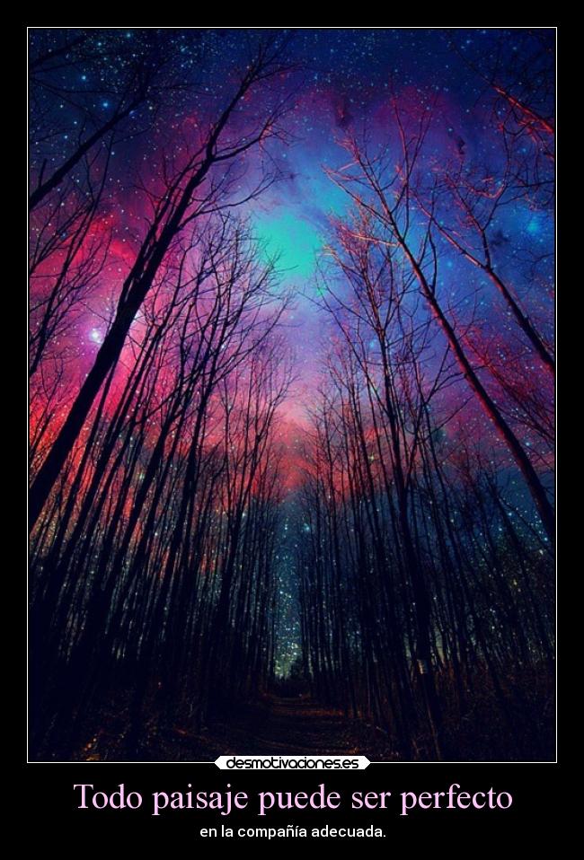 Todo paisaje puede ser perfecto -