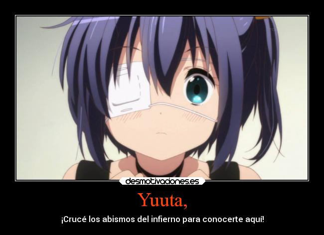 Yuuta, - ¡Crucé los abismos del infierno para conocerte aquí!