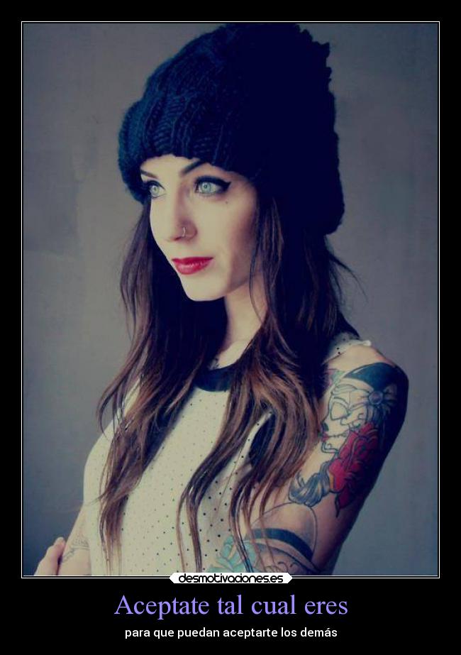 Aceptate tal cual eres - para que puedan aceptarte los demás