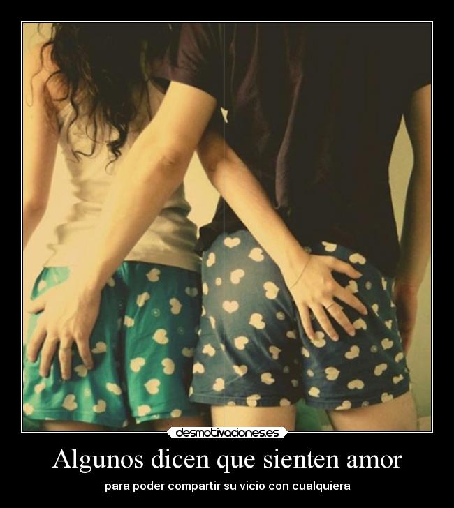 Algunos dicen que sienten amor -