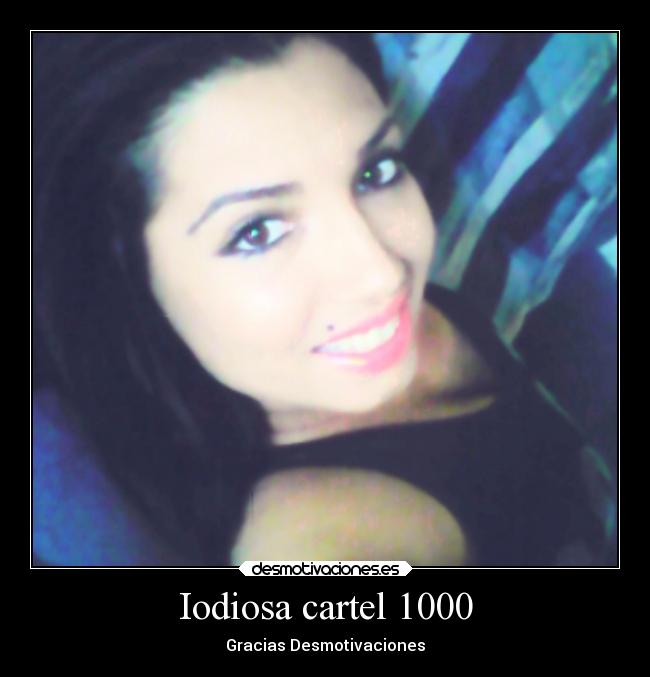 Iodiosa cartel 1000 - Gracias Desmotivaciones