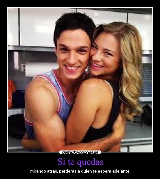 Si te quedas - mirando atrás, perderás a quien te espera adelante.