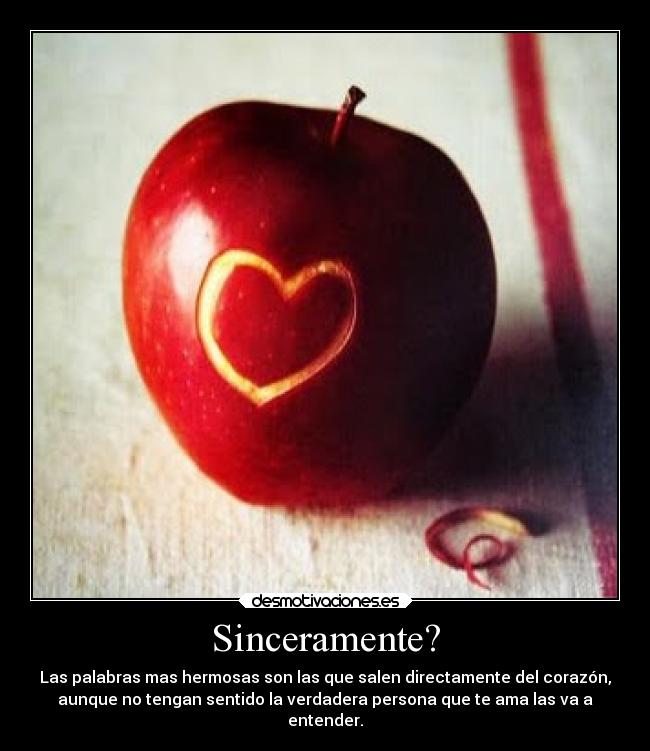 Sinceramente? -