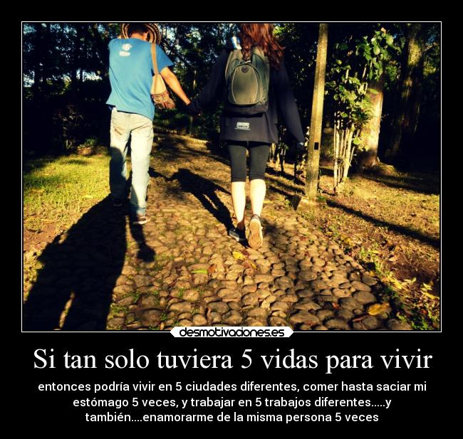 Si tan solo tuviera 5 vidas para vivir -