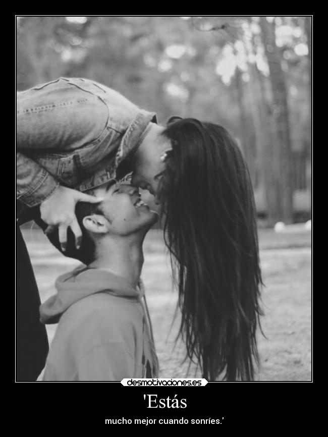 Estás - mucho mejor cuando sonríes.