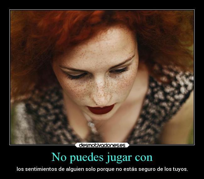 No puedes jugar con -