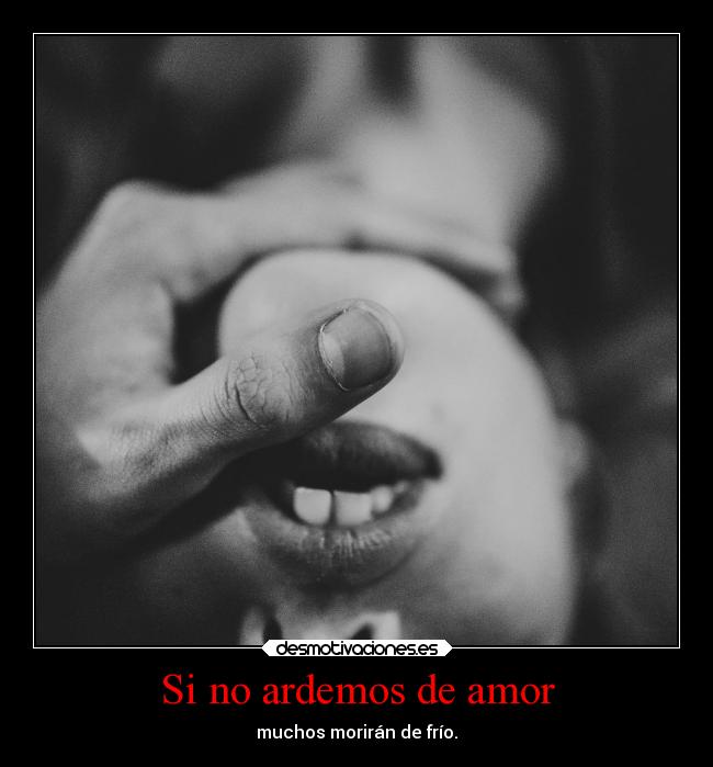 Si no ardemos de amor -