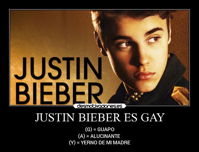 JUSTIN BIEBER ES GAY -