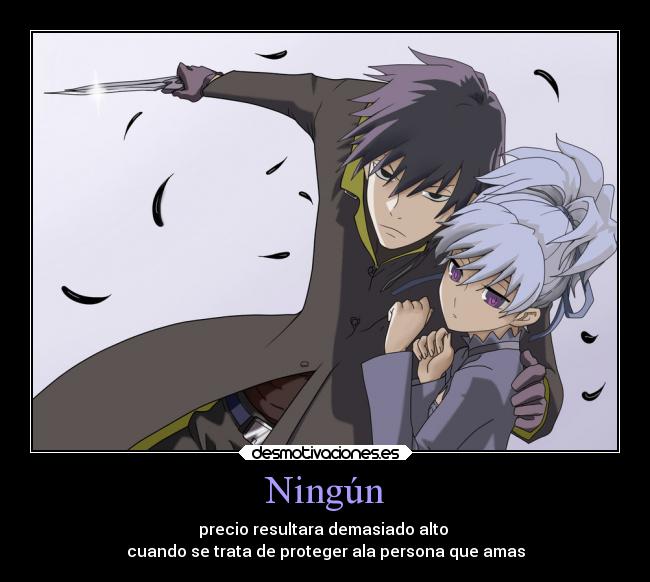 Ningún - precio resultara demasiado alto
cuando se trata de proteger ala persona que amas