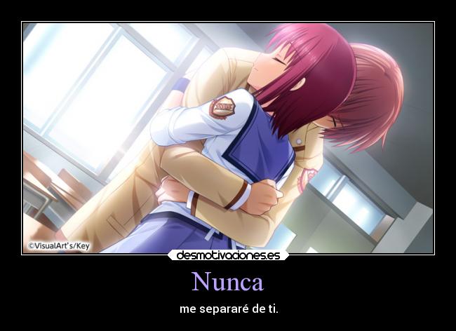 Nunca - me separaré de ti.