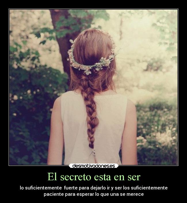 El secreto esta en ser -