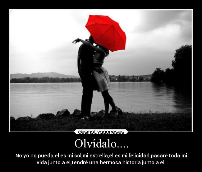 Olvídalo.... -