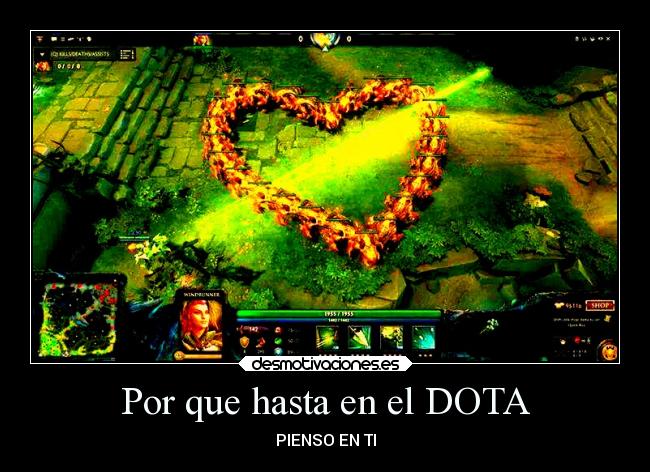 Por que hasta en el DOTA - 