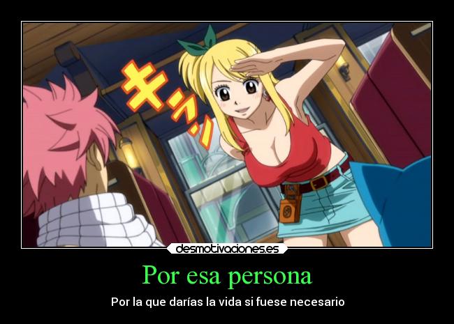 Por esa persona - Por la que darías la vida si fuese necesario