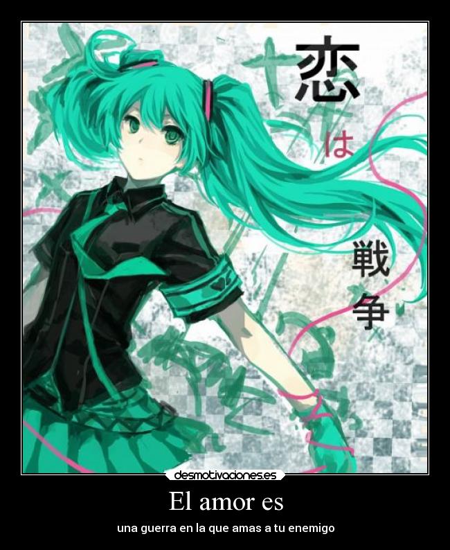 El amor es - una guerra en la que amas a tu enemigo