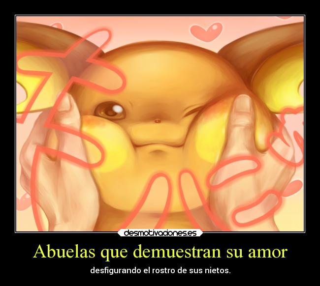 Abuelas que demuestran su amor - desfigurando el rostro de sus nietos.