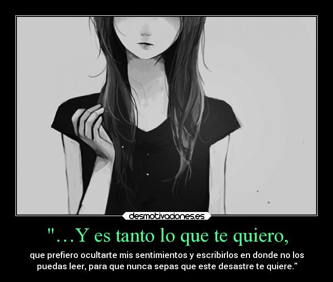 …Y es tanto lo que te quiero, -