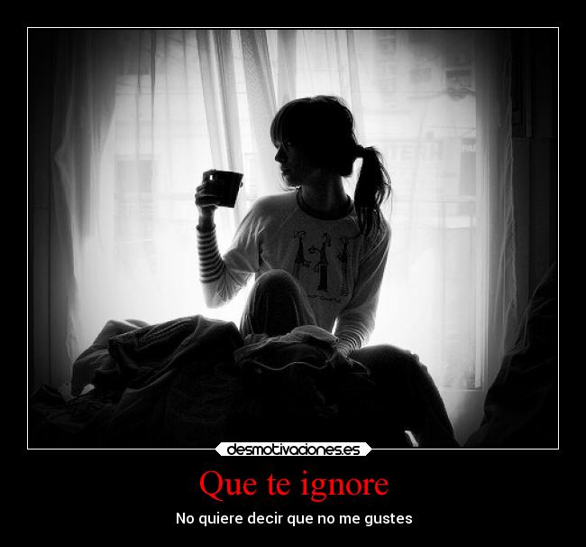 carteles amor que ignore quiere decir desmotivaciones