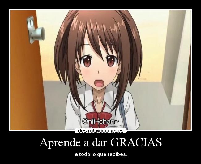 Aprende a dar GRACIAS - a todo lo que recibes.