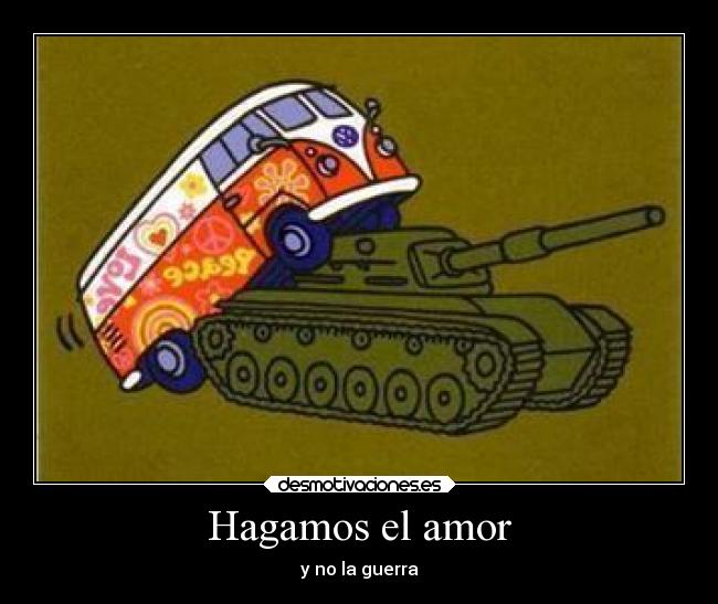 Hagamos el amor - y no la guerra